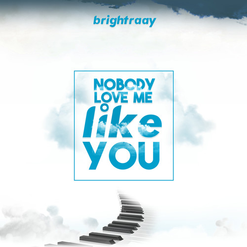 Nobody Love Me Like You