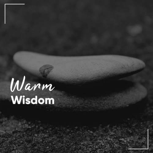 #Warm Wisdom