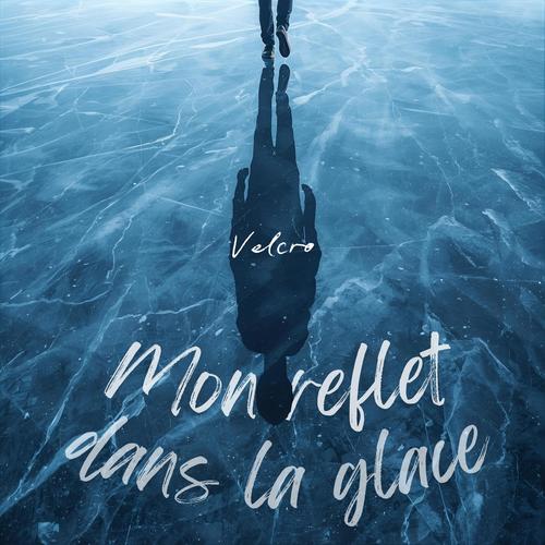 MON REFLET DANS LA GLACE (Explicit)