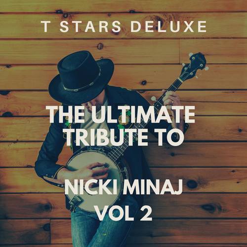 The Ultimate Tribute to Nicki Minaj Vol 2