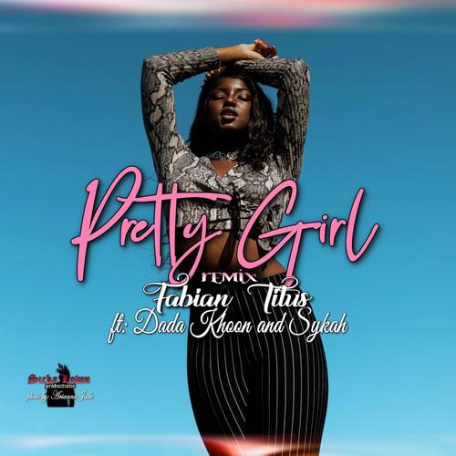 Pretty Girl [feat. Dada Khoon & Sykah] [feat. Dada Khoon & Sykah