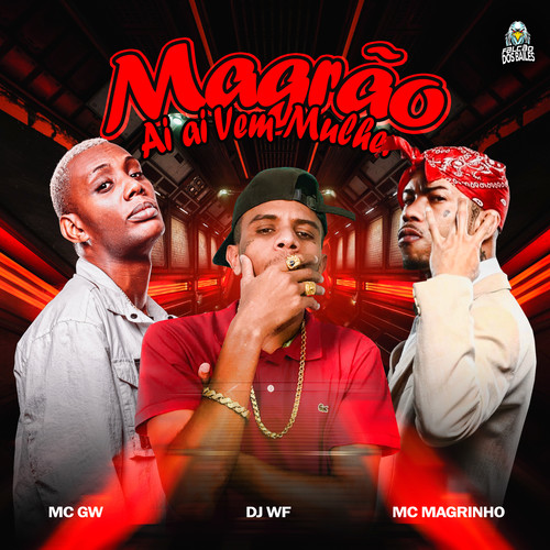 Magrão Ai Ai Vem Mulher (Explicit)