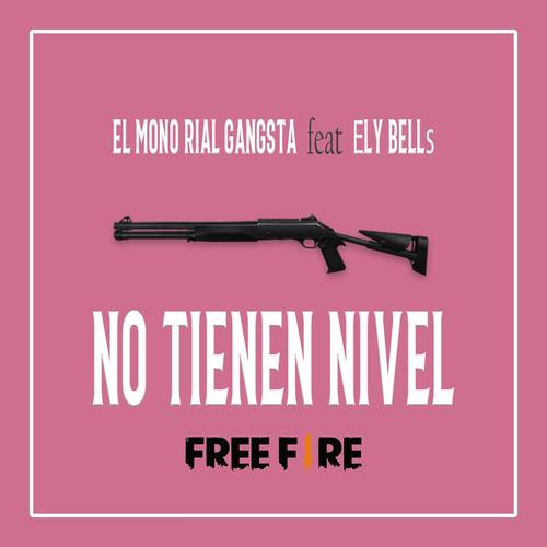 NO TIENEN NIVEL (feat. Ely Bells & Apolo) [Explicit]