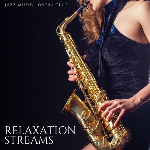 Relaxation Streams: Relaxing Jazz Music