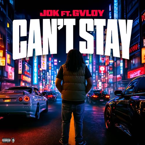 Can't Stay (feat. Gvloy) [Explicit]