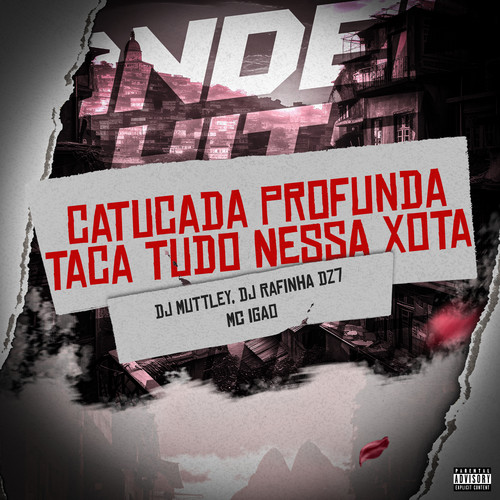 Catucada Profunda, Taca Tudo Nessa Xota (Explicit)
