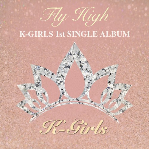 케이걸즈 (K-Girls) Digital Single (Fly High)