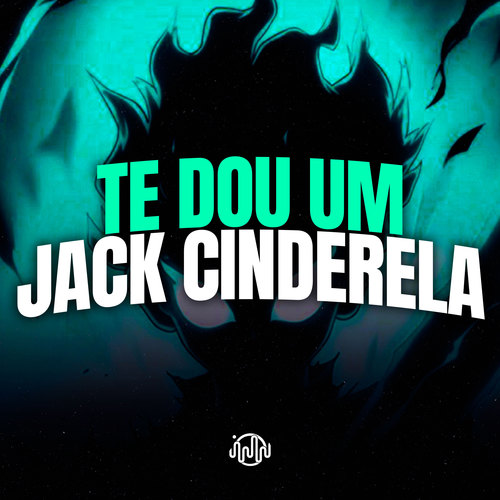 Te Dou Um Jack Cinderela (Explicit)