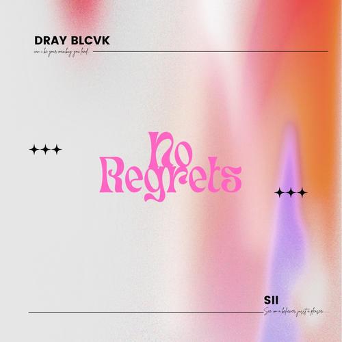 No Regrets (feat. SII & Dray Blcvk)