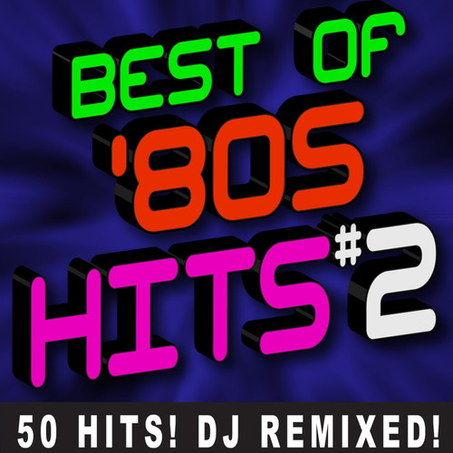 Best of '80s Hits Volume 2 - 50 Hits! DJ Remixed