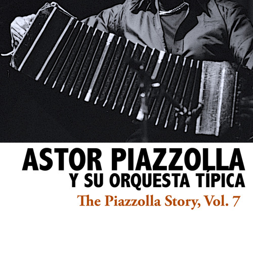 The Piazzolla Story, Vol. 7