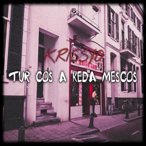 TUR COS A KEDA MESCOS
