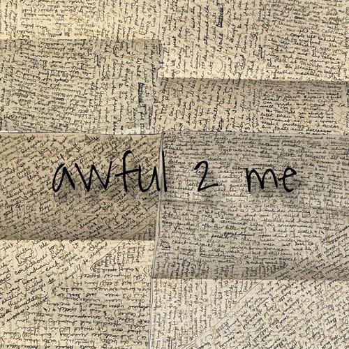 awful 2 me (feat. yora)