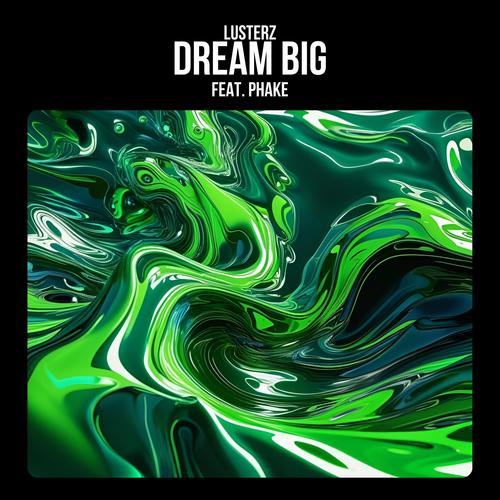Dream Big (feat. PHAKE)
