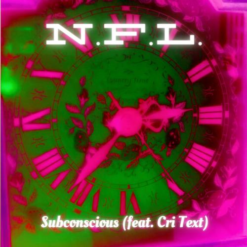 N.F.L. (ft. Cri Text) [Negative Feedback Loop] (feat. Cri Text) [Explicit]