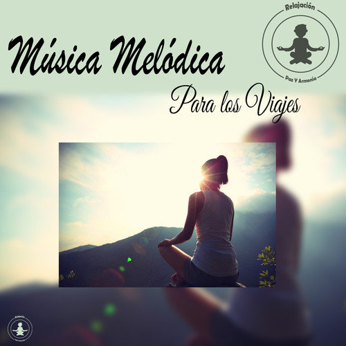 Música Melódica para los Viajes