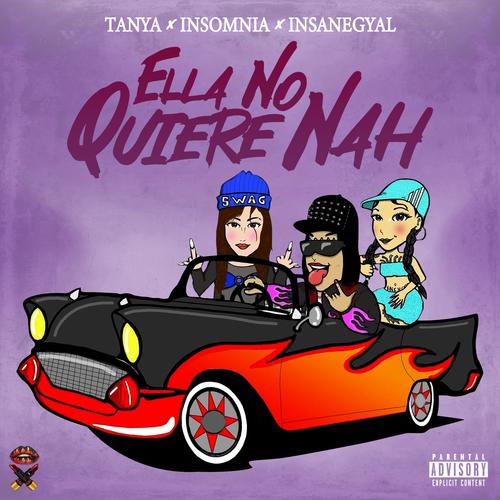 Ella no quiere nah (feat. Insomnia is dead & Insane Gyal)