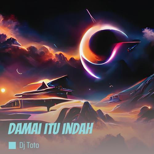 Damai itu indah