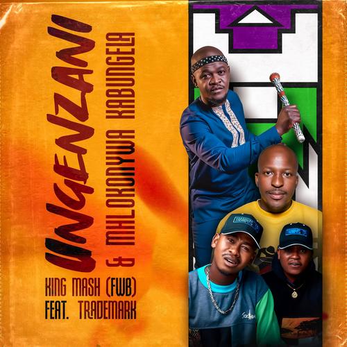 Ungenzani (feat. Trademark & Mhlokonywa kabungela)