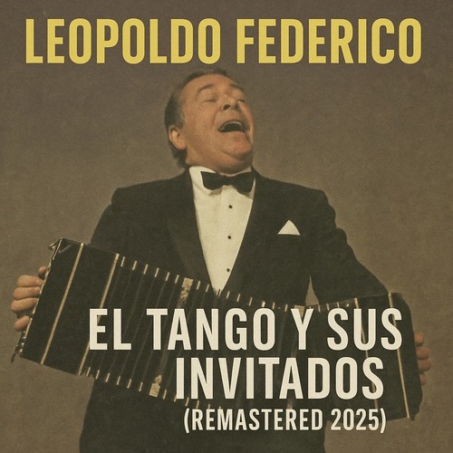 El Tango y sus Invitados (Remastered 2025)