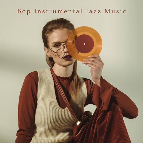 Bop Instrumental Jazz Music: Sophisticated Improvisations and Instrumental Virtuosity in the Style of the 40s of the Last Century