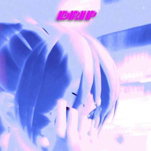 Drip (Explicit)