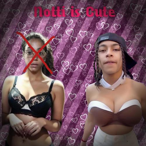 Notti is Cute (Explicit)