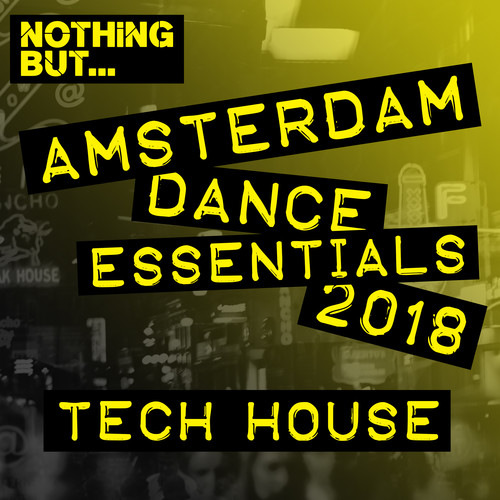 Nothing But... Amsterdam Dance Essentials 2018 Tech House