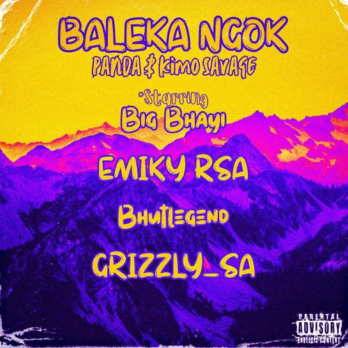 Baleka Ngok (feat. Big Bhayi, Emiky RSA, BhutLegend & GRIZZLY_SA) [Explicit]