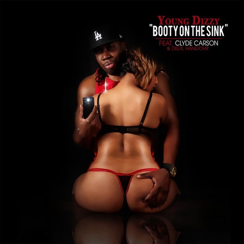 Booty On the Sink (feat. Clyde Carson & Digtl Hangovr) [Explicit]