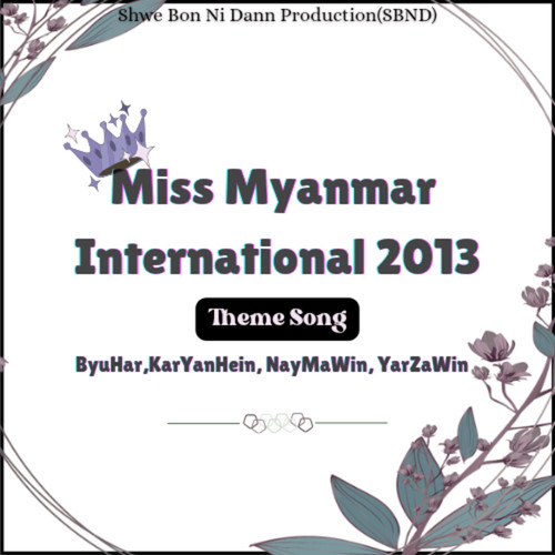Miss Myanmar International 2013 Theme Song (Explicit)