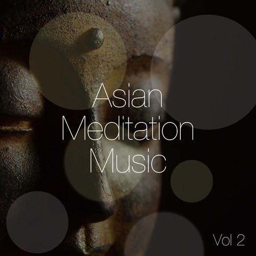 Asian Meditation Music Vol 2: 101 Relaxing Songs, Serenity Spa Songs, Sound Therapy, Study, Massage, Relaxing, Yoga and Zen Natural White Noise