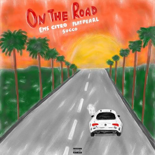 On The Road (feat. Flatpearl & Succo) [Explicit]