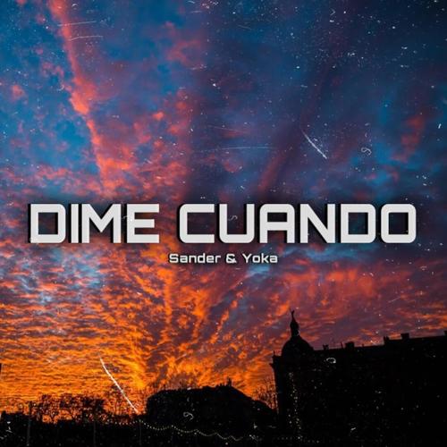 Dime Cuando (feat. Sander) [Explicit]