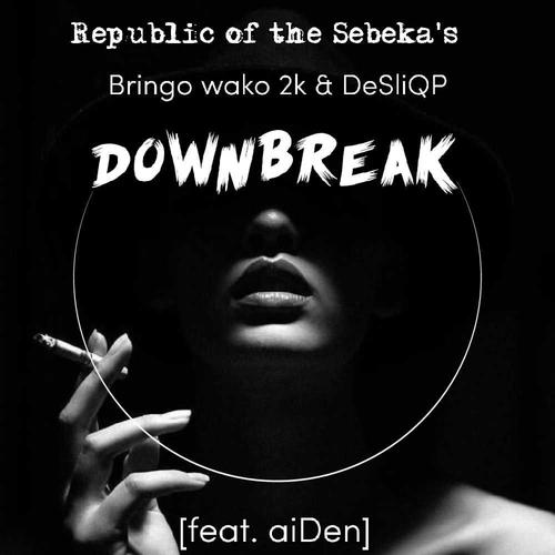 Bringo wako 2k & DeSliQP (Downbreak) (feat. aiDen)