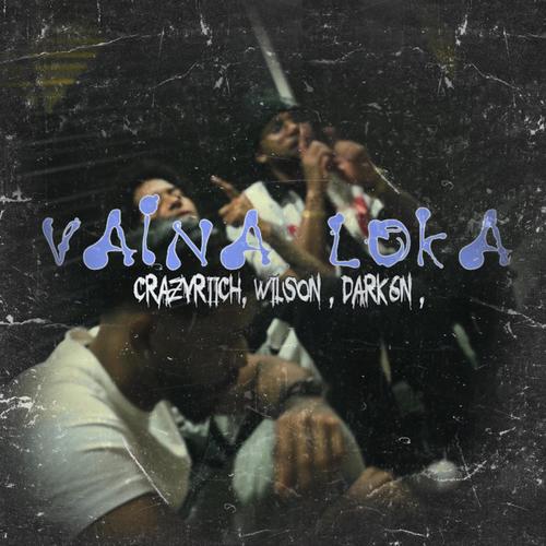 Vaina loka (feat. Dark6n & Wilsondinner) [Explicit]