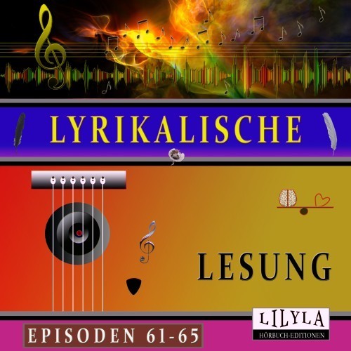 Lyrikalische Lesung Episoden 61-65