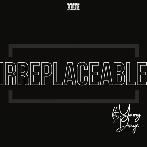 Irreplaceable (Explicit)