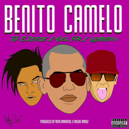 Benito Camelo (feat. Guelo Star & Luiz Arreguin) [Explicit]