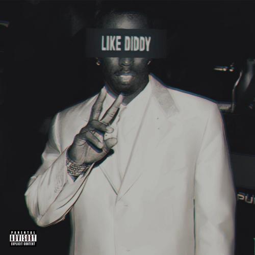 Like Diddy (Explicit)