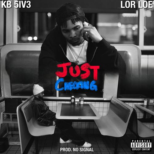 Just Checking... (feat. Lor Loe & No Signal) [Explicit]