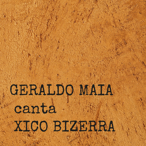 Geraldo Maia Canta Xico Bizerra