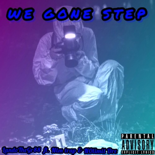 We Gone Step (feat. Nlm Trap & N0limit Dre) [Explicit]