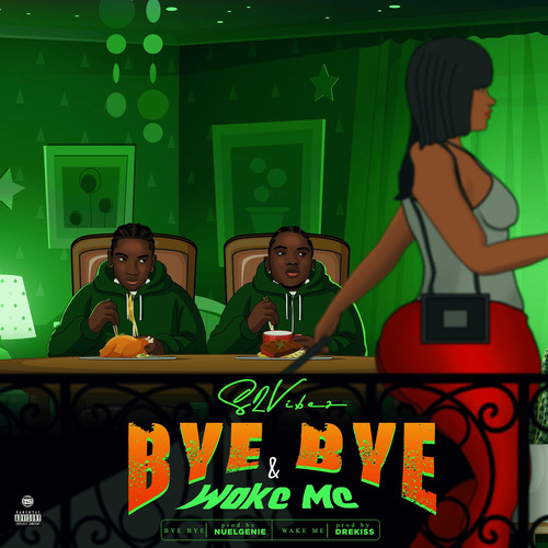 Bye Bye / Wake Me (Explicit)