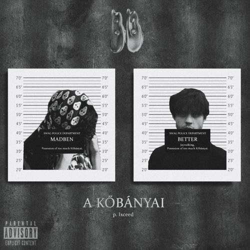 A KŐBÁNYAI (feat. Better) [Explicit]