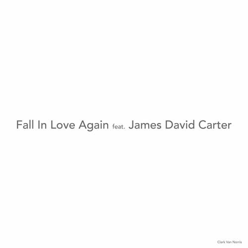 Fall In Love Again (feat. James David Carter)