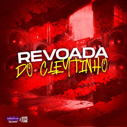 Revoada do Cleytinho (Explicit)