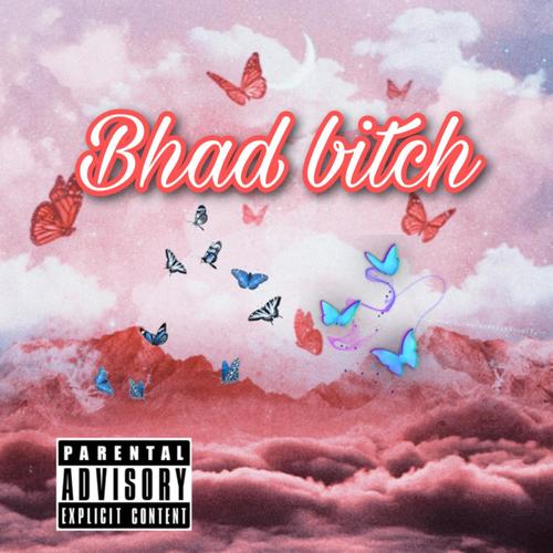 Bhad ***** (Explicit)