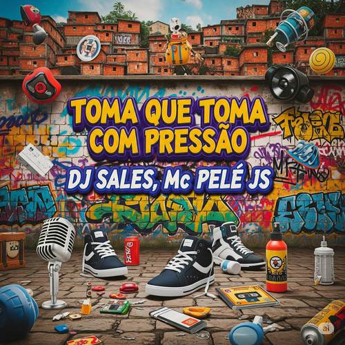 Toma que Toma Com Pressão (Explicit)