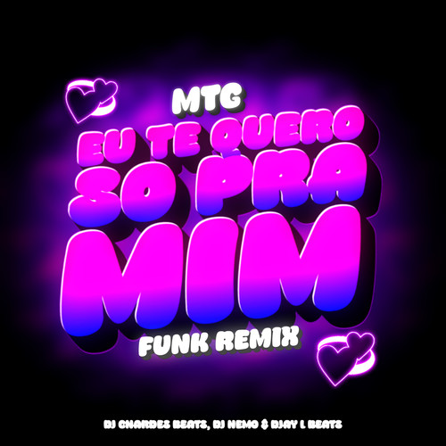 MTG EU TE QUER0 SÓ PRA MIM